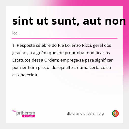 Significado de sint ut sunt, aut non sint